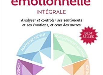 L’Intelligence Emotionnelle – L’Intégrale de Daniel Goleman