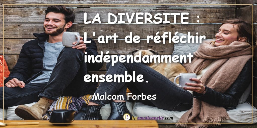 la diversite l art de reflechir independamment ensemble intelligence emotionnelle malcom forbes