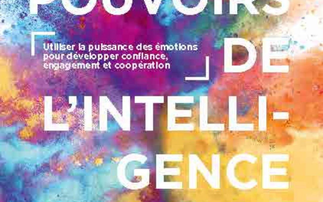 Les pouvoirs de l’intelligence émotionnelle